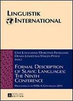 Formal Description Of Slavic Languages: The Ninth Conference: Proceedings Of Fdsl 9, Gottingen 2011 (Linguistik International)