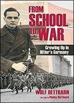 From School To War: Growing Up In Hitler's Germany (Contemporary Nonfiction)