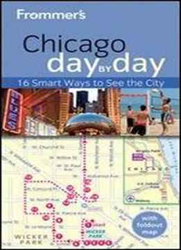 Frommer's Chicago Day By Day (frommer's Day By Day - Pocket)