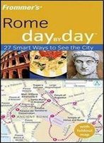 Frommer's Rome Day By Day (Frommer's Day By Day - Pocket)