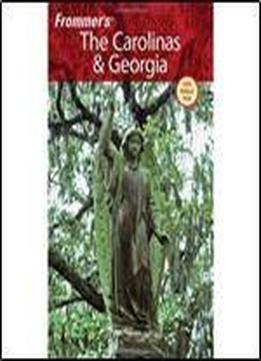 Frommer's The Carolinas And Georgia (frommer's Complete Guides)