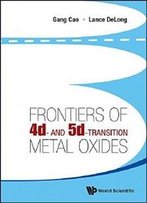 Frontiers Of 4d- And 5d-Transition Metal Oxides