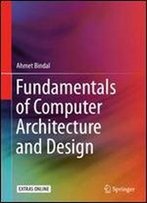 Fundamentals Of Computer Architecture And Design