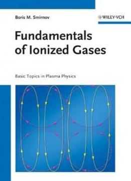 Fundamentals Of Ionized Gases: Basic Topics In Plasma Physics
