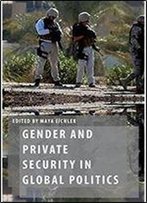 Gender And Private Security In Global Politics (Oxford Studies In Gender And International Relations)