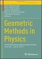 Geometric Methods In Physics: Xxxiii Workshop, Biaowieza, Poland, June 29 July 5, 2014 (Trends In Mathematics)