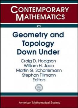 Geometry And Topology Down Under (contemporary Mathematics)