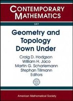 Geometry And Topology Down Under (Contemporary Mathematics)