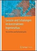 Geruste Und Schalungen Im Konstruktiven Ingenieurbau: Vorschriften Und Rechenbeispiele (German Edition)