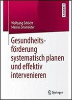 Gesundheitsforderung Systematisch Planen Und Effektiv Intervenieren (German Edition)
