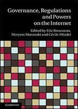 Governance, Regulation And Powers On The Internet