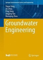 Groundwater Engineering (Springer Environmental Science And Engineering)