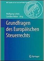 Grundfragen Des Europaischen Steuerrechts (Mpi Studies In Tax Law And Public Finance) (German Edition)