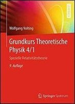 Grundkurs Theoretische Physik 4/1: Spezielle Relativitatstheorie (Springer-Lehrbuch)