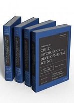 Handbook Of Child Psychology And Developmental Science, , 4 Volume Set