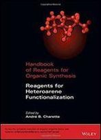 Handbook Of Reagents For Organic Synthesis: Reagents For Heteroarene Functionalization (Hdbk Of Reagents For Organic Synthesis)