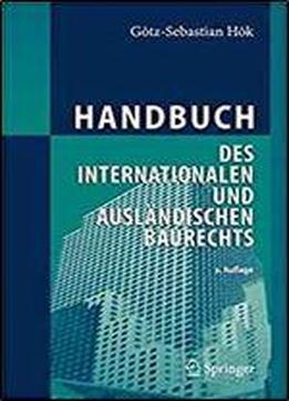 Handbuch Des Internationalen Und Auslandischen Baurechts (german Edition)