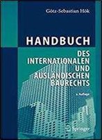 Handbuch Des Internationalen Und Auslandischen Baurechts (German Edition)