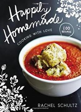 Happily Homemade: Cooking With Love