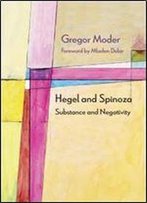 Hegel And Spinoza: Substance And Negativity (Diaeresis)