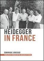 Heidegger In France (Studies In Continental Thought)