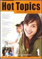 Hot Topics 1, A Culturally Specific Discussion Book W/Mp3 Cd (Intermediate Level Korea-Specific Current Events)