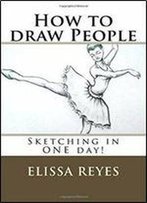 How To Draw People: Sketching In One Day!