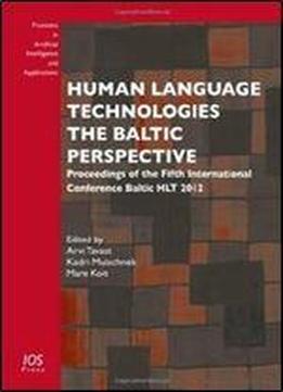Human Language Technologies - The Baltic Perspective: Proceedings Of The Fifth International Conference Baltic Hlt 2012 - Volume 247 Frontiers In Artificial Intelligence And Applications