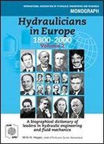 Hydraulicians In Europe 1800-2000: Volume 2 (Iahr Monographs)
