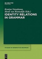 Identity Relations In Grammar (Studies In Generative Grammar [Sgg])