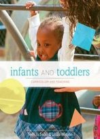 Infants And Toddlers: Curriculum And Teaching