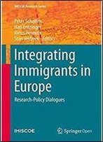 Integrating Immigrants In Europe: Research-Policy Dialogues (Imiscoe Research Series)