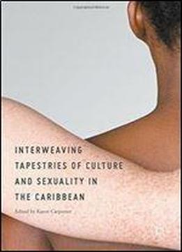 Interweaving Tapestries Of Culture And Sexuality In The Caribbean
