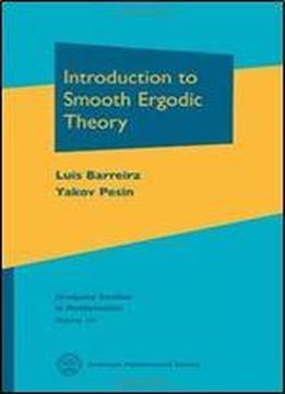 Introduction To Smooth Ergodic Theory (graduate Studies In Mathematics)