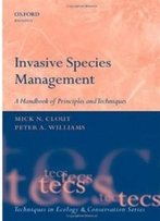 Invasive Species Management: A Handbook Of Techniques (Techniques In Ecology And Conservation)