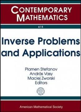 Inverse Problems And Applications (contemporary Mathematics)