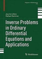 Inverse Problems In Ordinary Differential Equations And Applications (Progress In Mathematics)