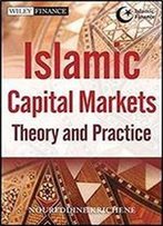 Islamic Capital Markets: Theory And Practice