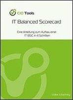 It Balanced Scorecard: Eine Anleitung Zum Aufbau Einer It Bsc In 4 Schritten (Cio-Tools 1) (German Edition)