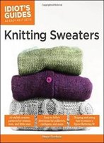Knitting Sweaters (Idiot's Guides)