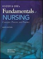 Kozier & Erb's Fundamentals Of Nursing (9th Edition)