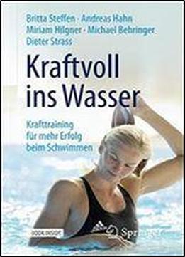 Kraftvoll Ins Wasser: Krafttraining Fur Mehr Erfolg Beim Schwimmen (german Edition)