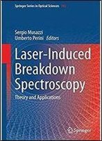 Laser-Induced Breakdown Spectroscopy: Theory And Applications (Springer Series In Optical Sciences)
