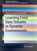 Learning From Data Streams In Dynamic Environments (Springerbriefs In Applied Sciences And Technology)