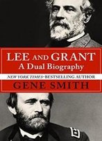 Lee And Grant: A Dual Biography