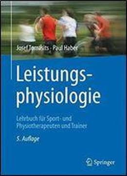 Leistungsphysiologie: Lehrbuch Fur Sport- Und Physiotherapeuten Und Trainer