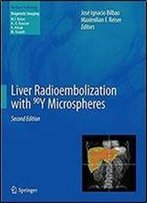 Liver Radioembolization With 90y Microspheres (Medical Radiology)