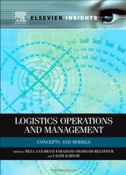Logistics Operations And Management: Concepts And Models (elsevier Insights)