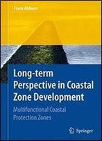 Long-Term Perspective In Coastal Zone Development: Multifunctional Coastal Protection Zones