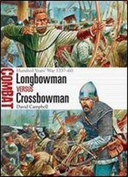 Longbowman Vs Crossbowman: Hundred Years War 1337-60 (combat)